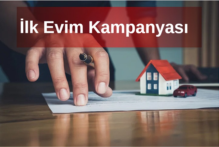 İlk Evim Kampanyası 1.20 Düşük Faizli Konut Kredisi Başvuru Şartları