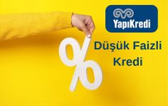 Yapı Kredi’den 50.000 TL’ye Kadar Düşük Faizli Kredi Fırsatı