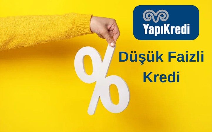 Yapı Kredi’den 50.000 TL’ye Kadar Düşük Faizli Kredi Fırsatı