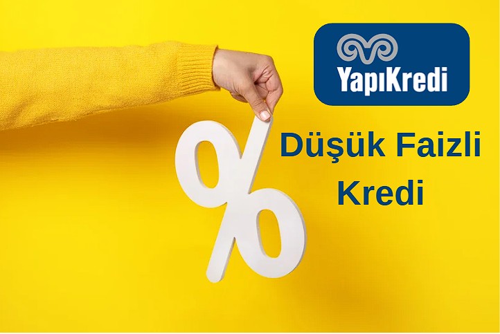 Yapı Kredi’den 50.000 TL’ye Kadar Düşük Faizli Kredi Fırsatı